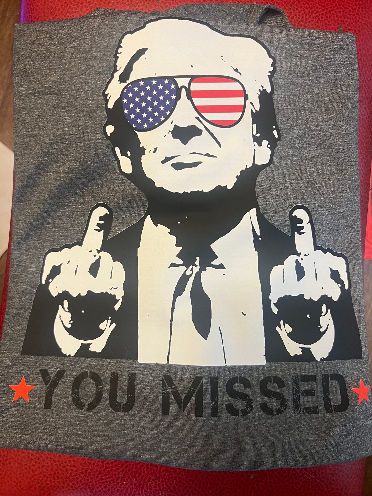 You Missed Trump Shirt