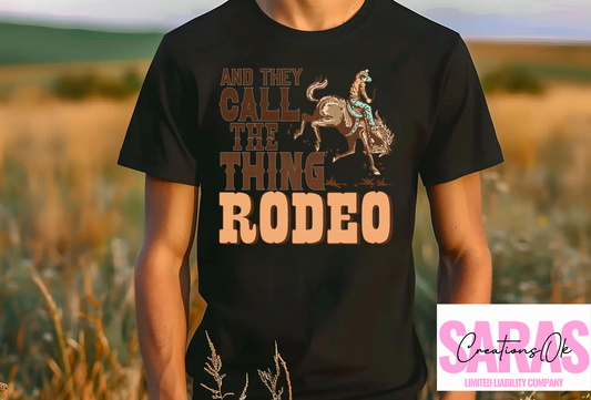 They Call The Thing Rodeo Adult Shirt