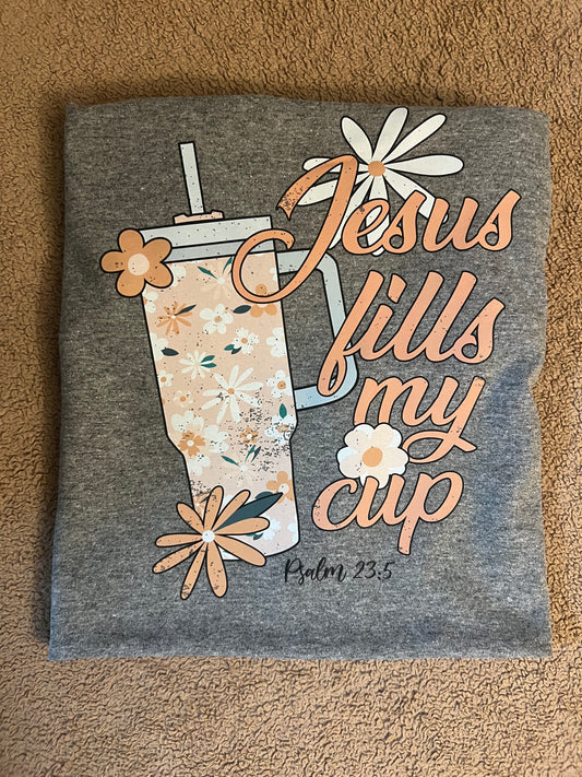 Jesus Fills My Cup Tshirt