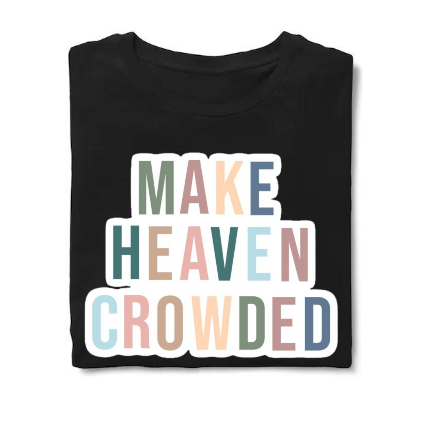 Make Heaven Crowded