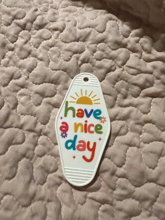 Have a Nice Day Keychain