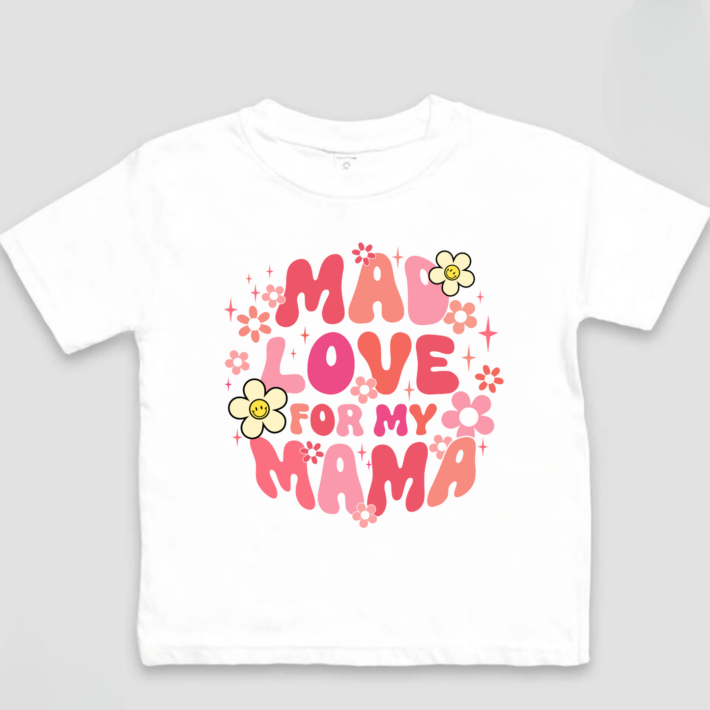 Mad Love for my Mama Girl Shirt