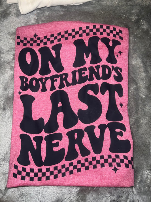On My Boyfriends Last Nerve Adult Shirt